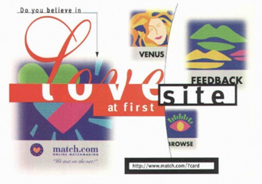 In the 1990s, still in the infancy of consumer internet, Match.com leveraged in-person acquisition channels like mail advertisements and billboards. Source: Fast Company (2015)
